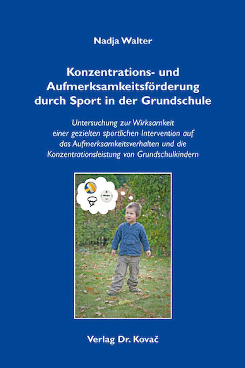 Walters Studie ist im März unter dem Titel "Konzentrations- und Aufmerk­samkeits­förderung durch Sport in der Grundschule" im Verlag Dr. Kovac erschienen (Quelle: Verlag Dr. Kovac)